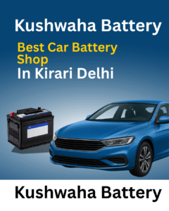 Read more about the article Best Car Battery Shop in Kirari Delhi | Kushwaha Battery